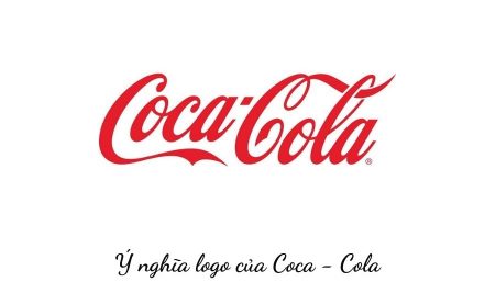Ý nghĩa logo Coca Cola – Thương hiệu đồ uống giải khát số 1 thế giới