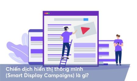 Smart Display Campaigns – Trợ thủ đắc lực khi chạy quảng cáo Google