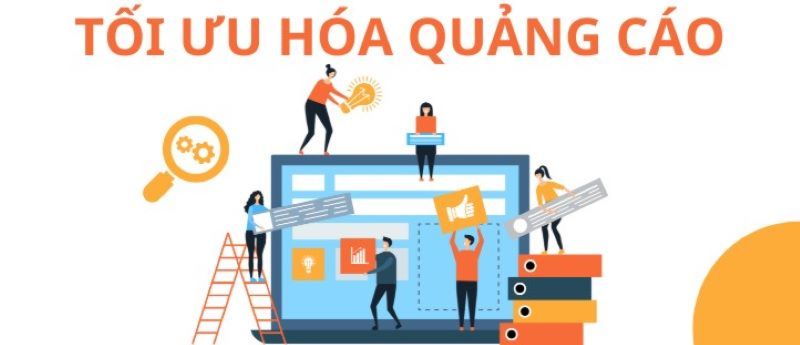 Các cách tối ưu quảng cáo nâng cao hiệu quả đầu tư