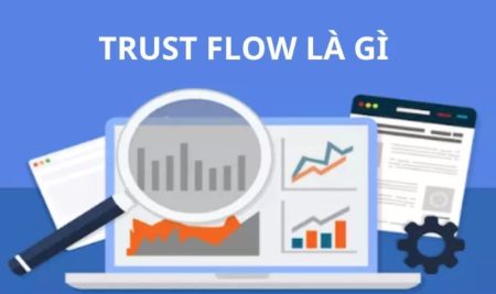 Trust Flow: Cách hoạt động và yếu tố ảnh hưởng chủ website cần biết